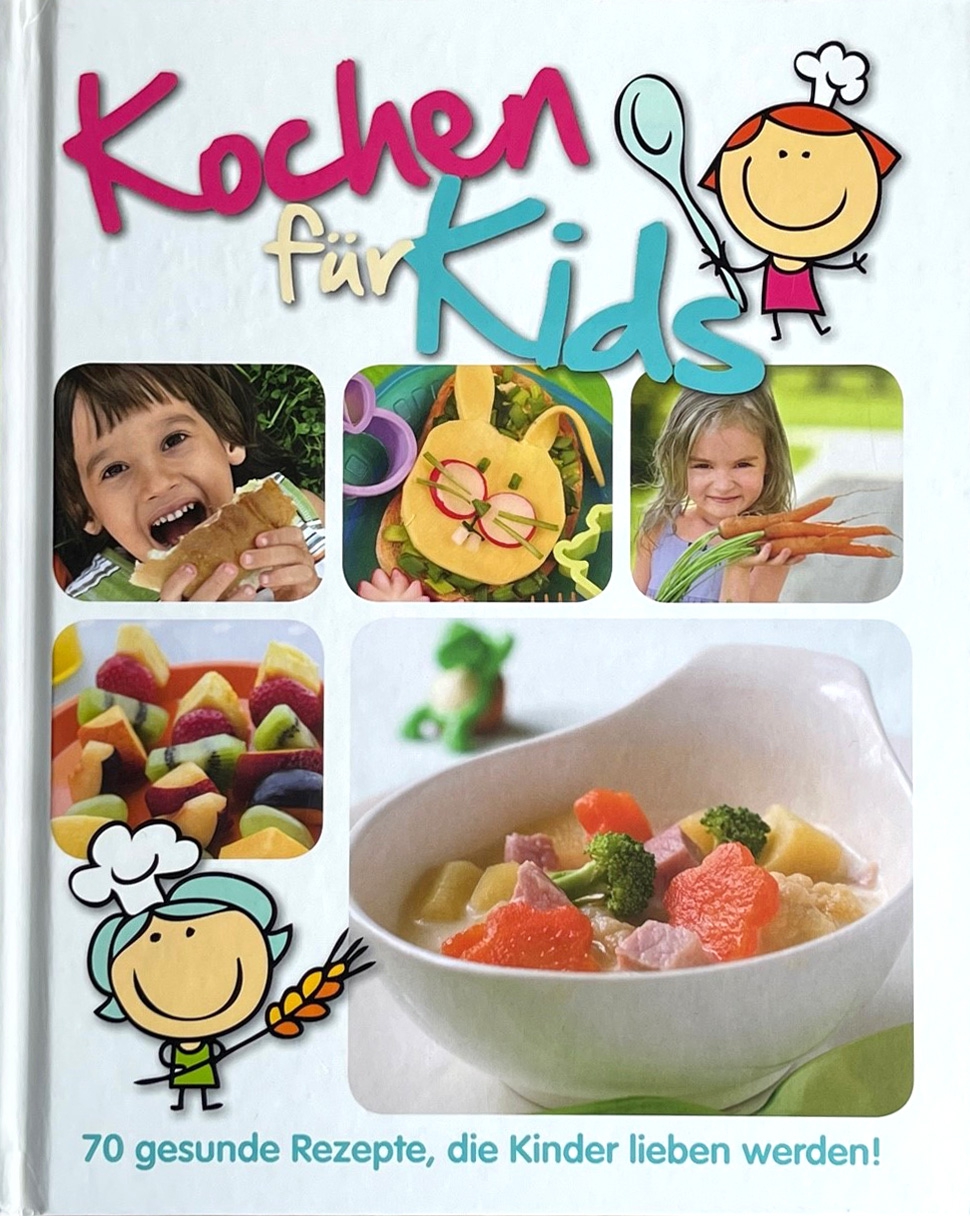 Kochen für Kids - 70 gesunde Rezepte