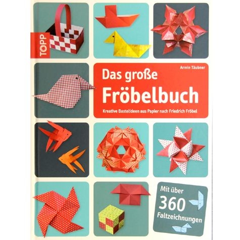 Das große Fröbelbuch - kreative Bastelideen