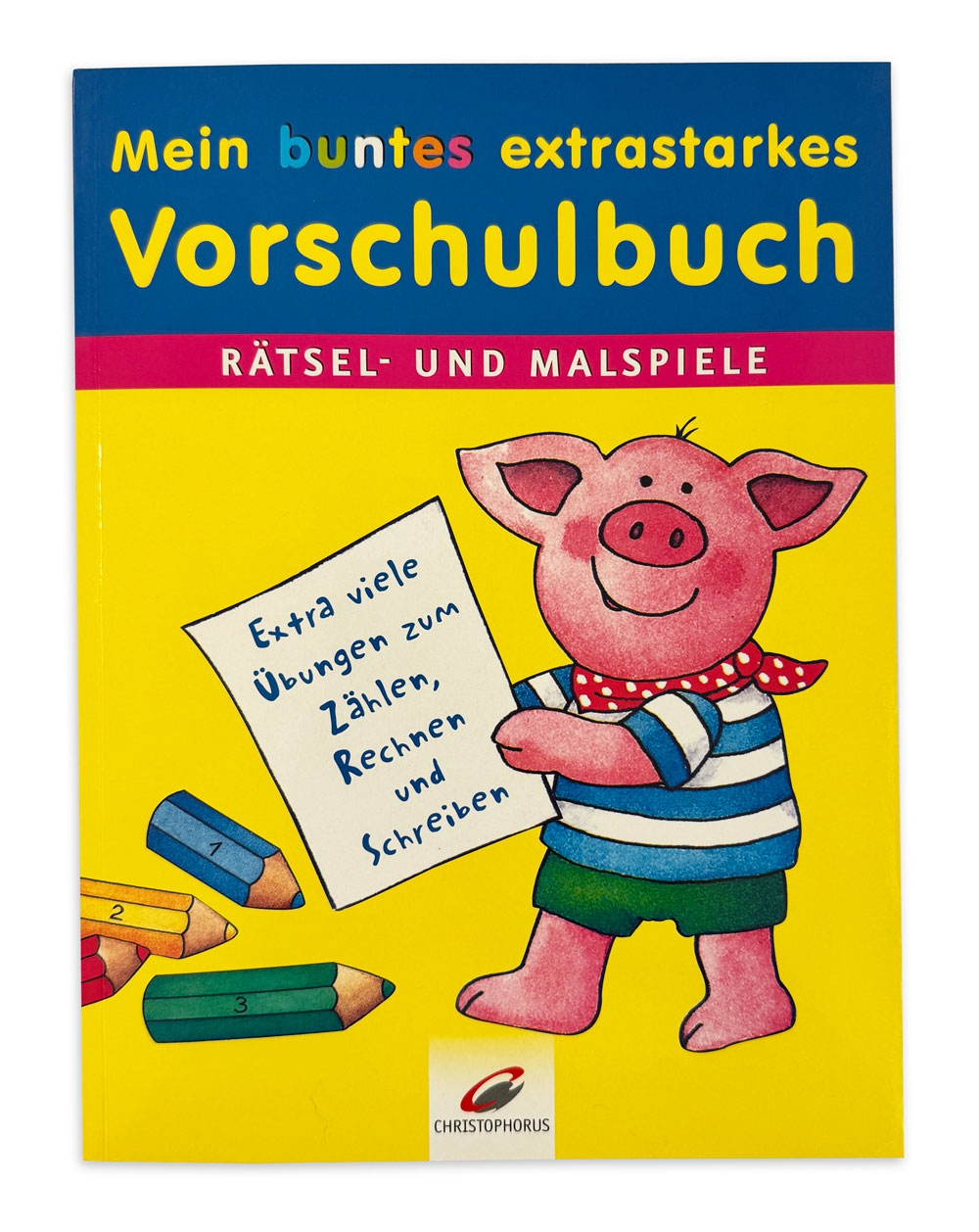 Mein buntes extrastarkes Vorschulbuch Mein buntes extrastarkes Vorschulbuch