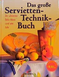 Das große Servietten-Technik Buch